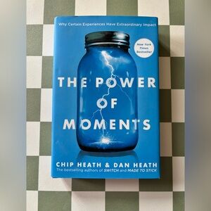 The Power of Moments by Chip Heath and Dan Heath Hardcover Book